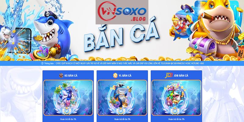 Chơi bắn cá VNSOXO theo dân đại gia